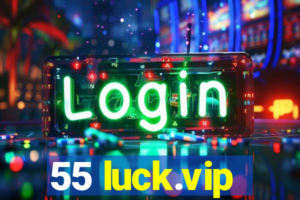 55 luck.vip